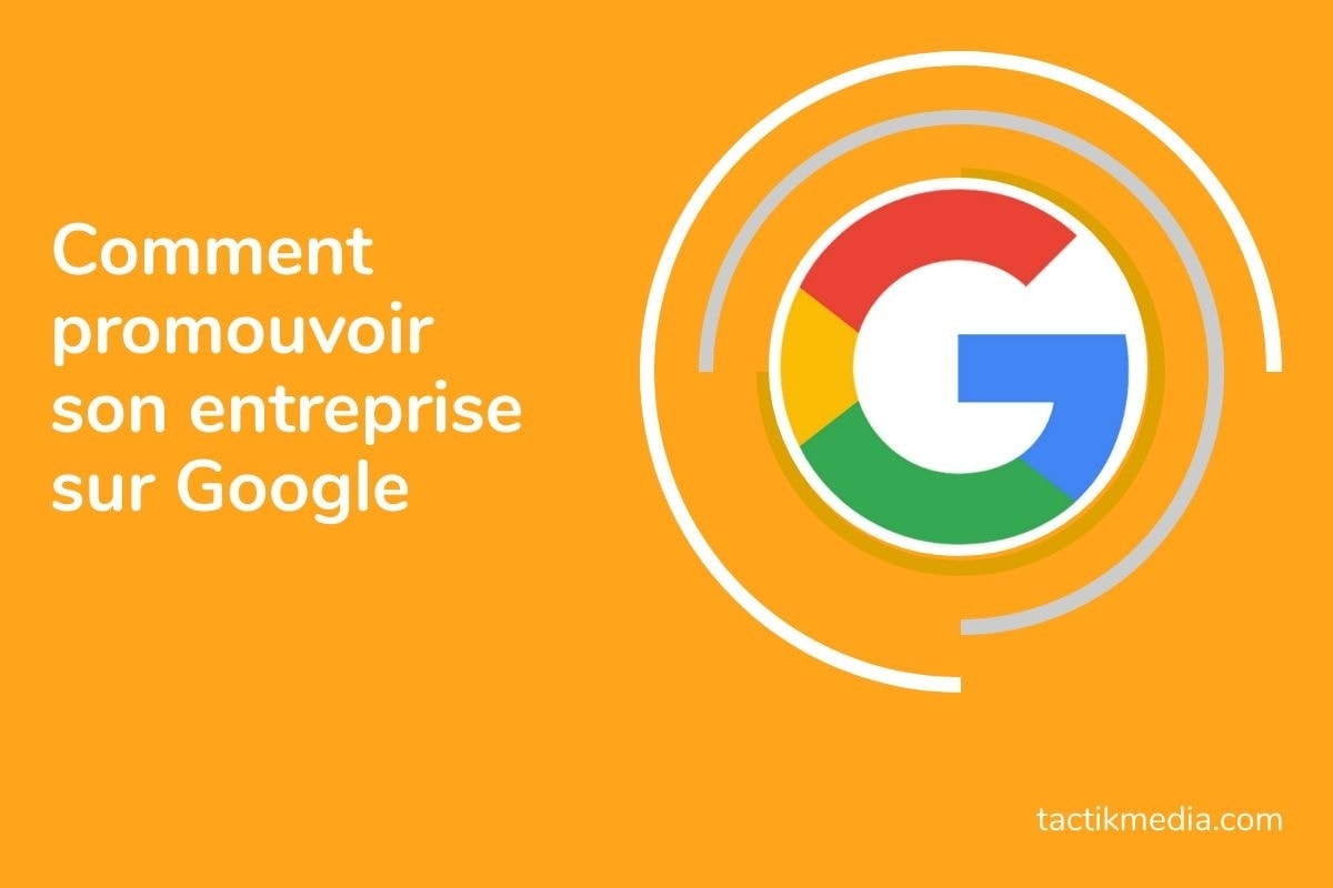 promouvoir entreprise google